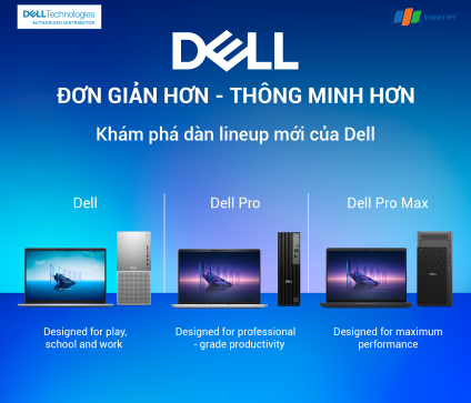 Dell, Dell Pro và Dell Pro Max: Đơn giản hơn – Thông minh hơn